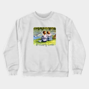 Brotherly Love Crewneck Sweatshirt